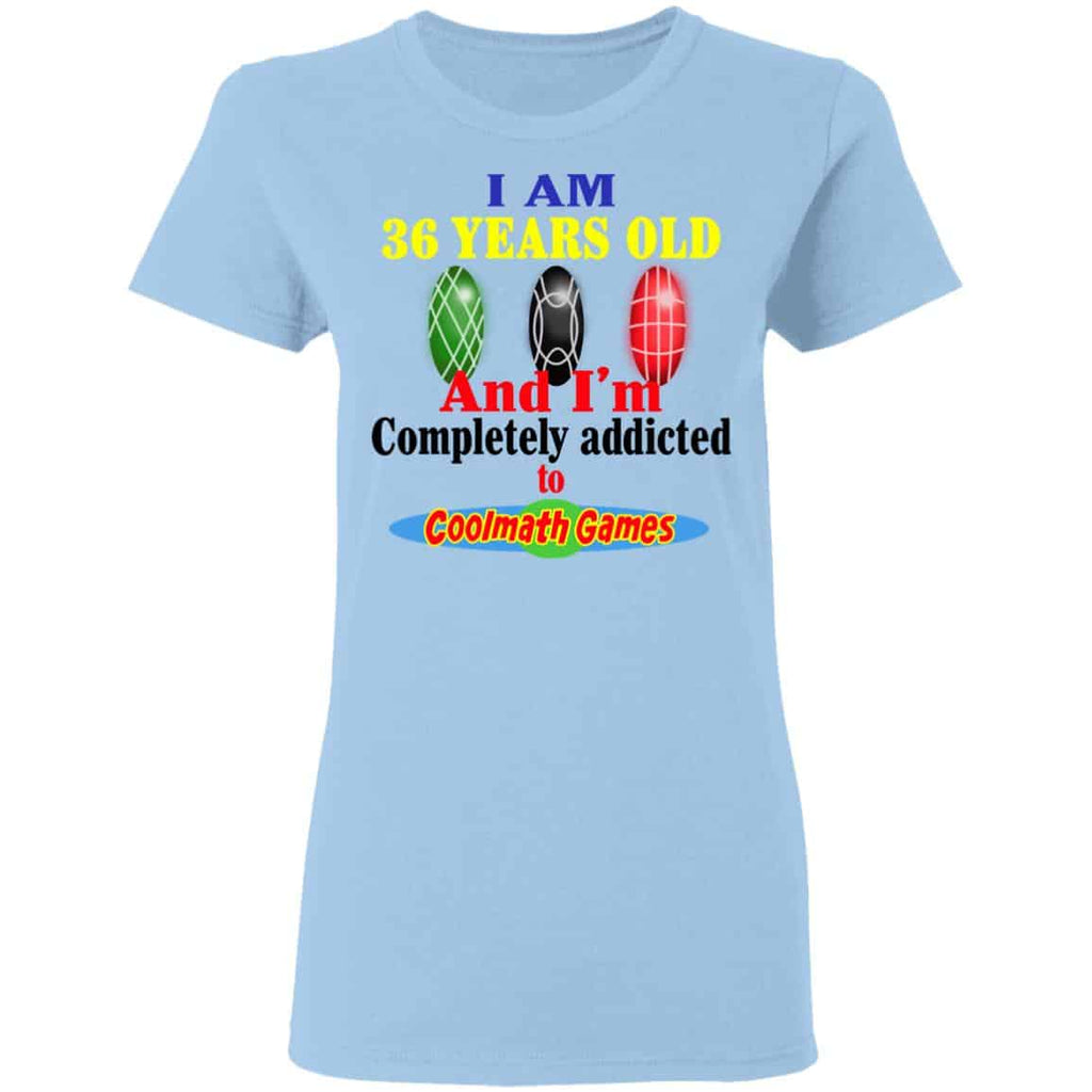 I Am 36 Years Old And I’m Completely Addicted To Coolmath Games Shirt, Hoodie, Tank