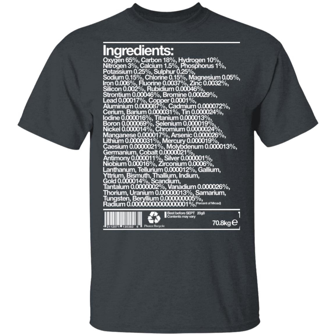 Human Ingredients Oxygen 65% Carbon 18% Hydrogen 10% Shirt, Hoodie, Tank