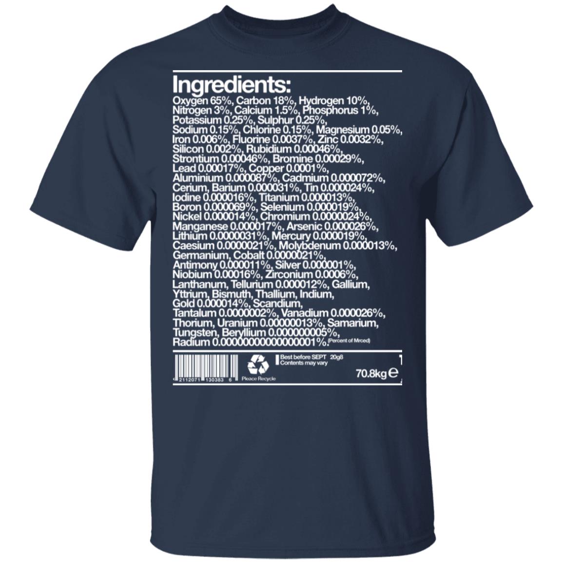 Human Ingredients Oxygen 65% Carbon 18% Hydrogen 10% Shirt, Hoodie, Tank
