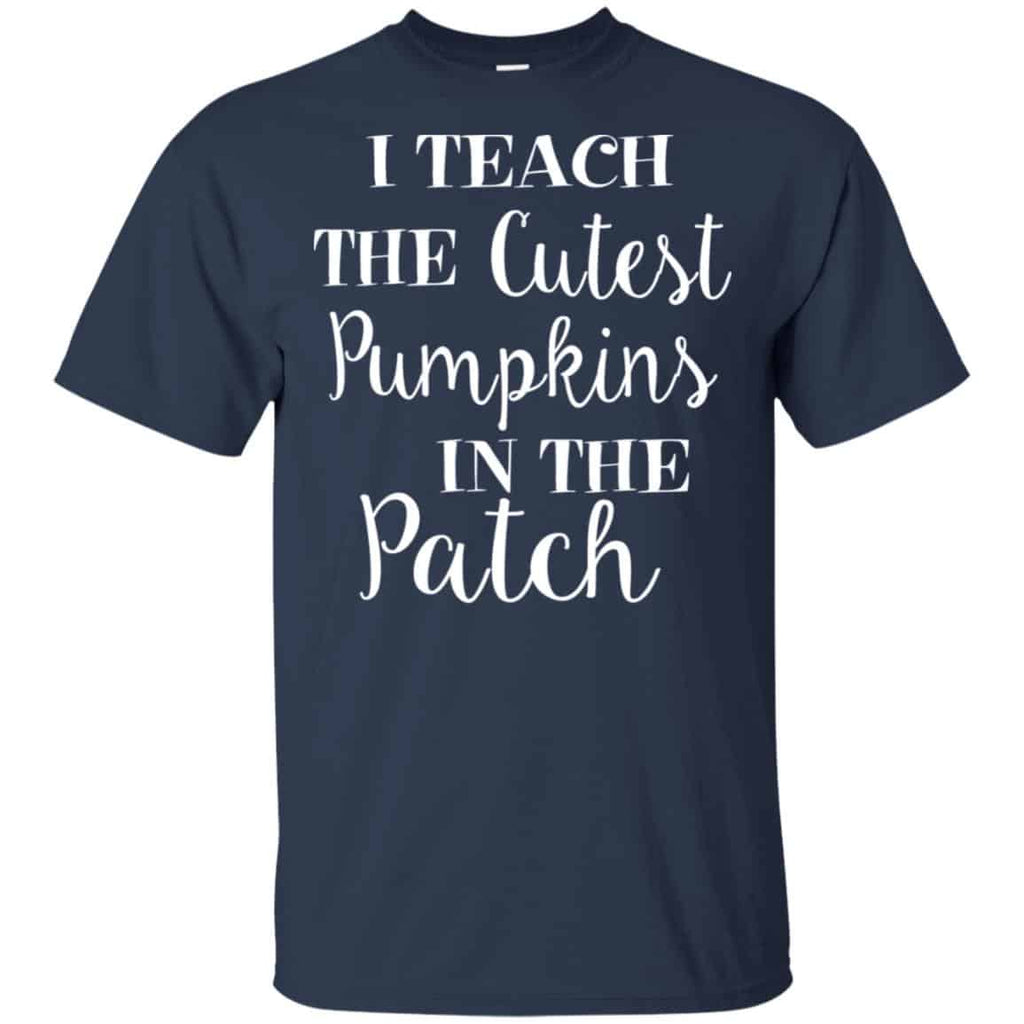 I Teach The Cutest Pumpkins In The Patch Shirt, Hoodie, Tank