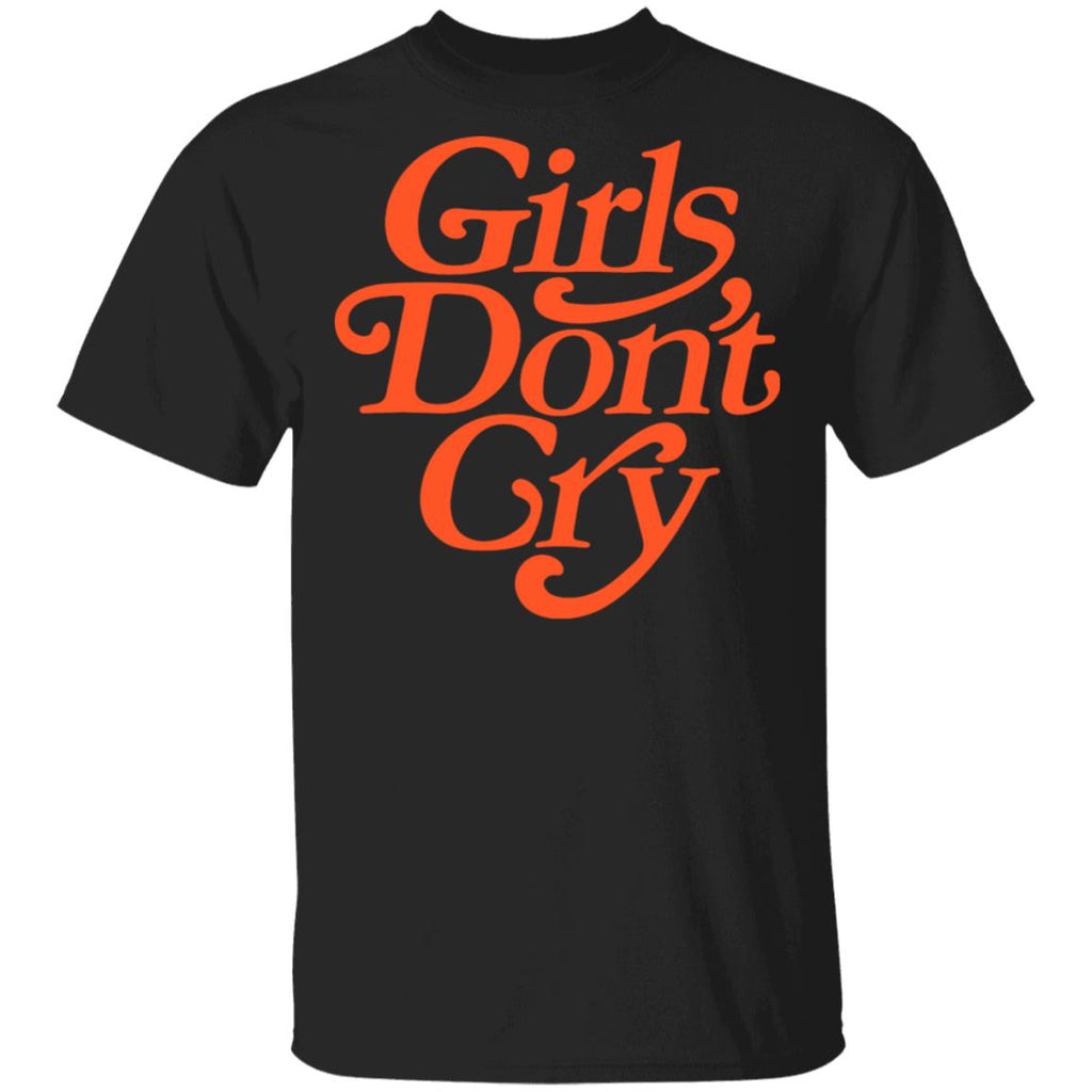 Girls Don’t Cry Shirt, Hoodie, Tank