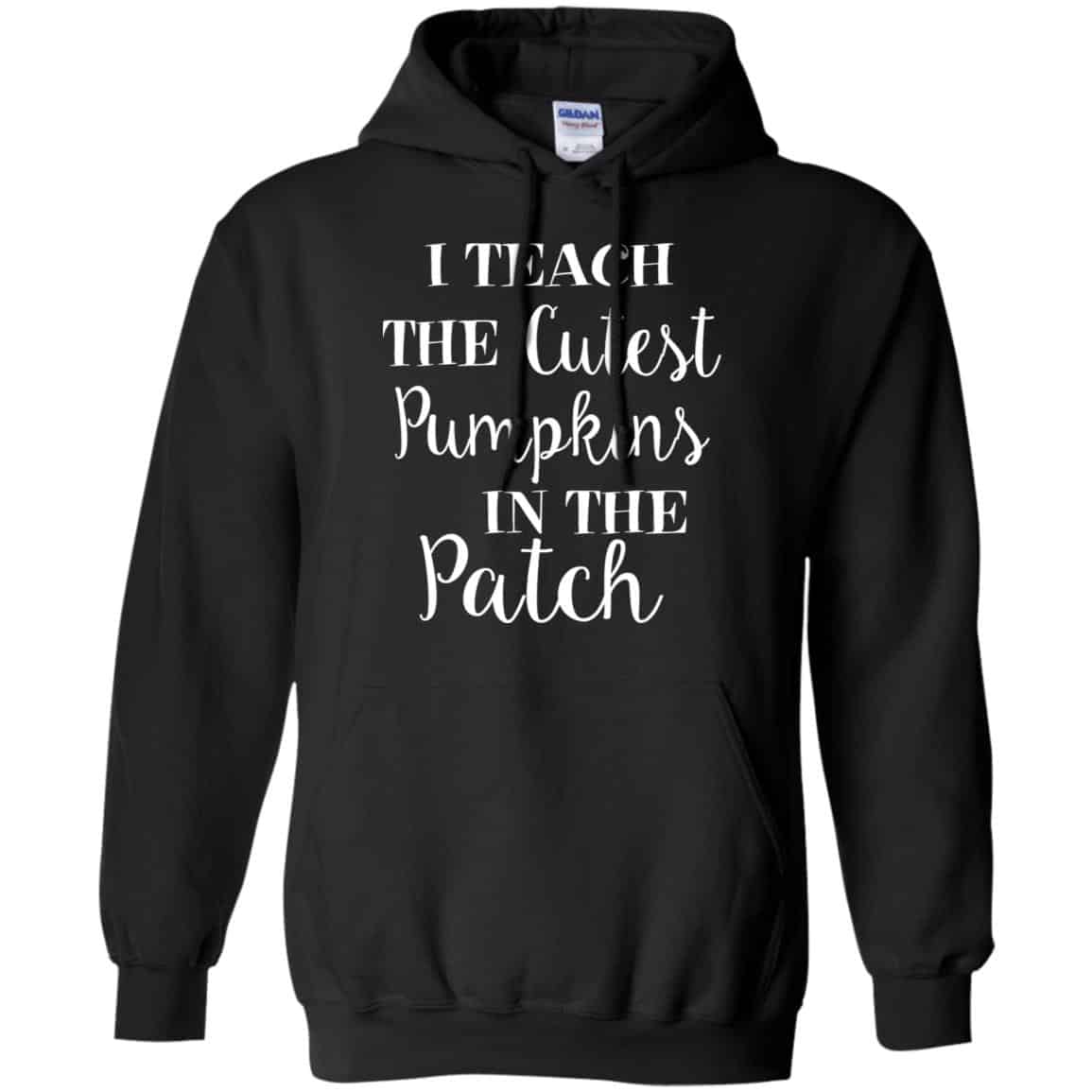 I Teach The Cutest Pumpkins In The Patch Shirt, Hoodie, Tank