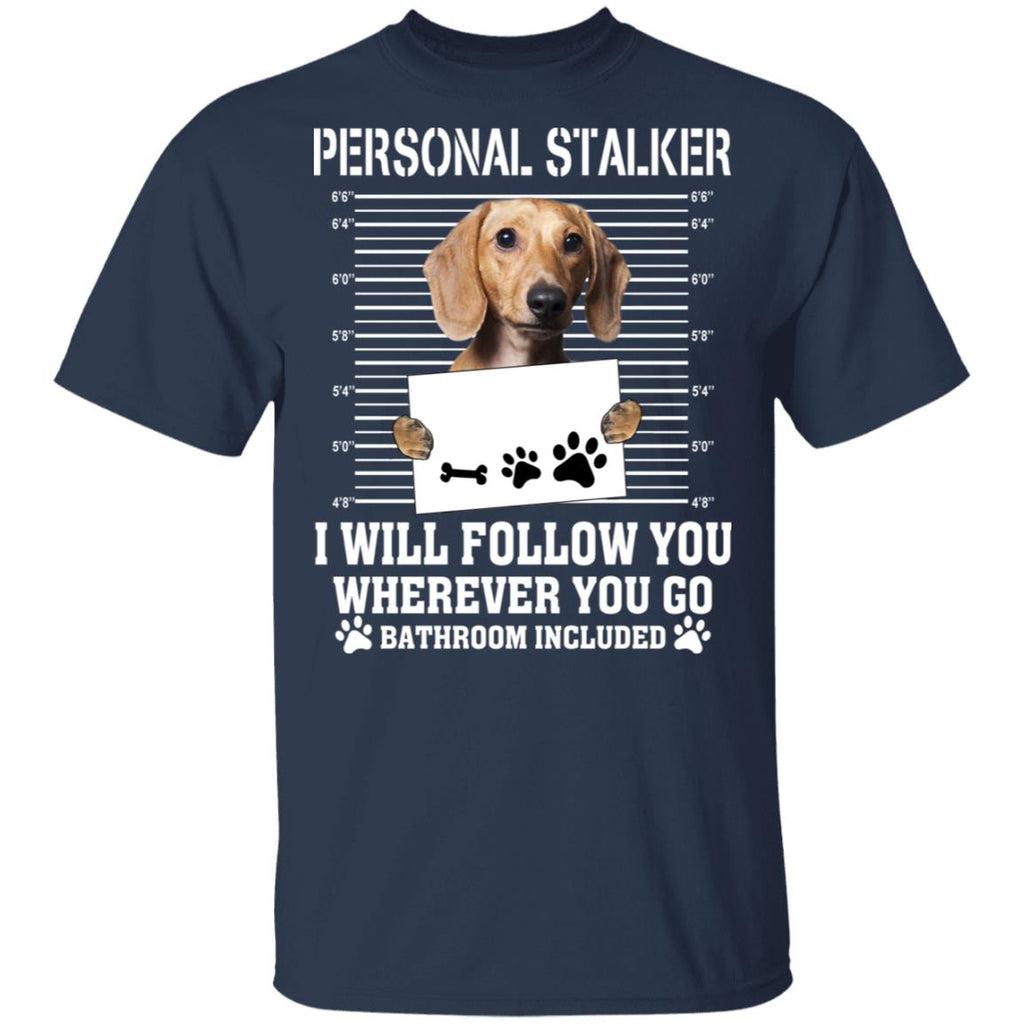 Chihuahua Personal Stalker I Will Follow You Wherever You Go Bathroom Included Shirt, Hoodie, Tank