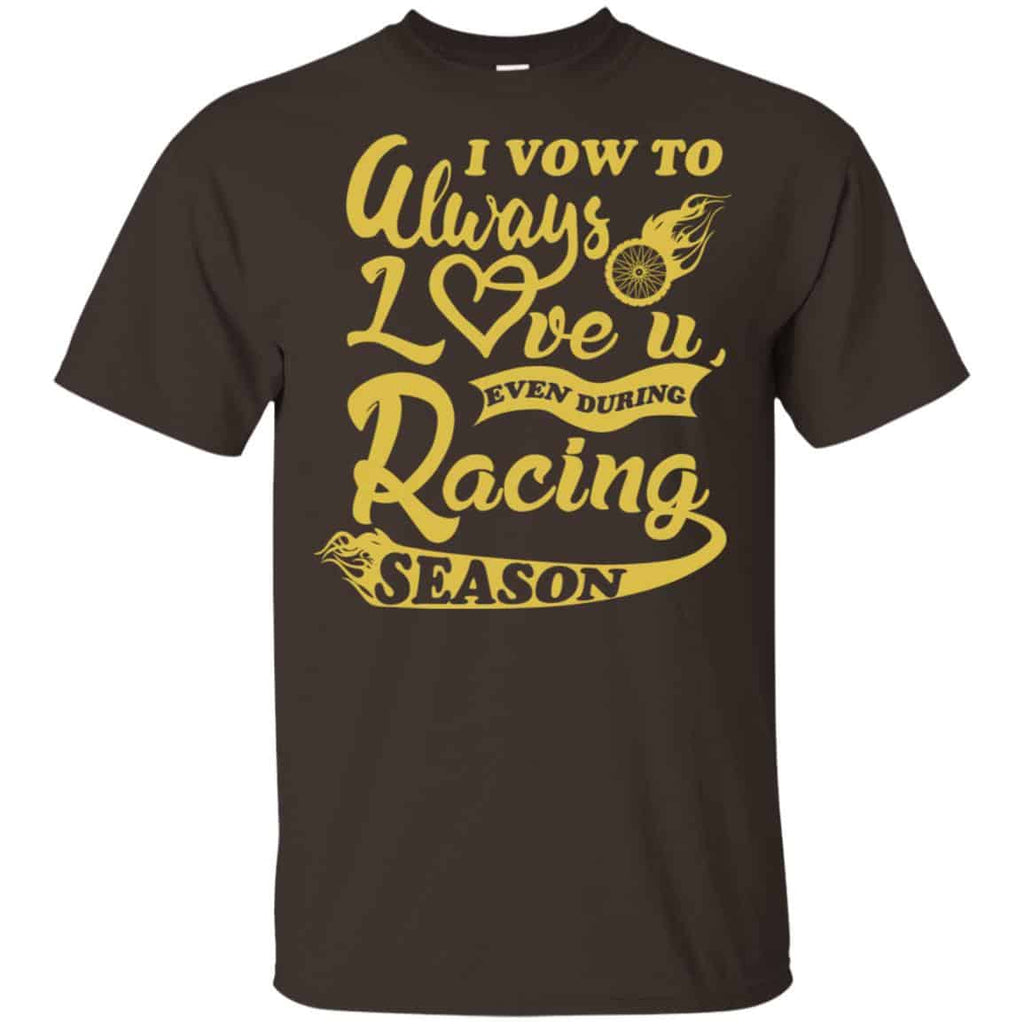 I Vow To Always Love You Even During Racing Season Baseball Football T-Shirts, Hoodie, Sweater