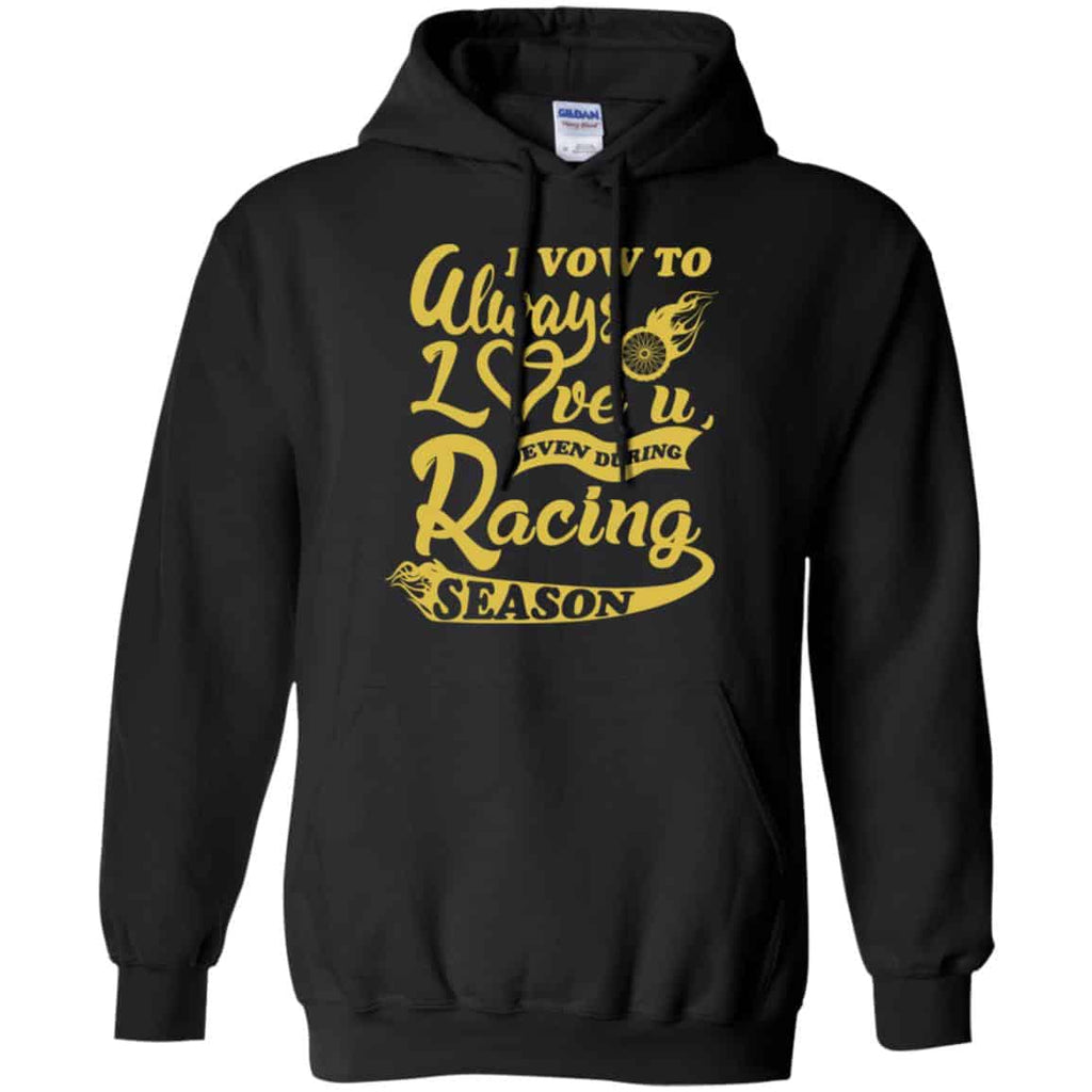 I Vow To Always Love You Even During Racing Season Baseball Football T-Shirts, Hoodie, Sweater