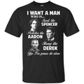 I Want A Man Who Is Sweet Like Spencer Protective Like Aaron Strong Like Derek Shirt, Hoodie, Tank