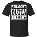 Straight Outta The Closet Shirt, Hoodie, Tank