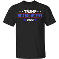 Trump He’s Not My Type 2020 Shirt, Hoodie, Tank