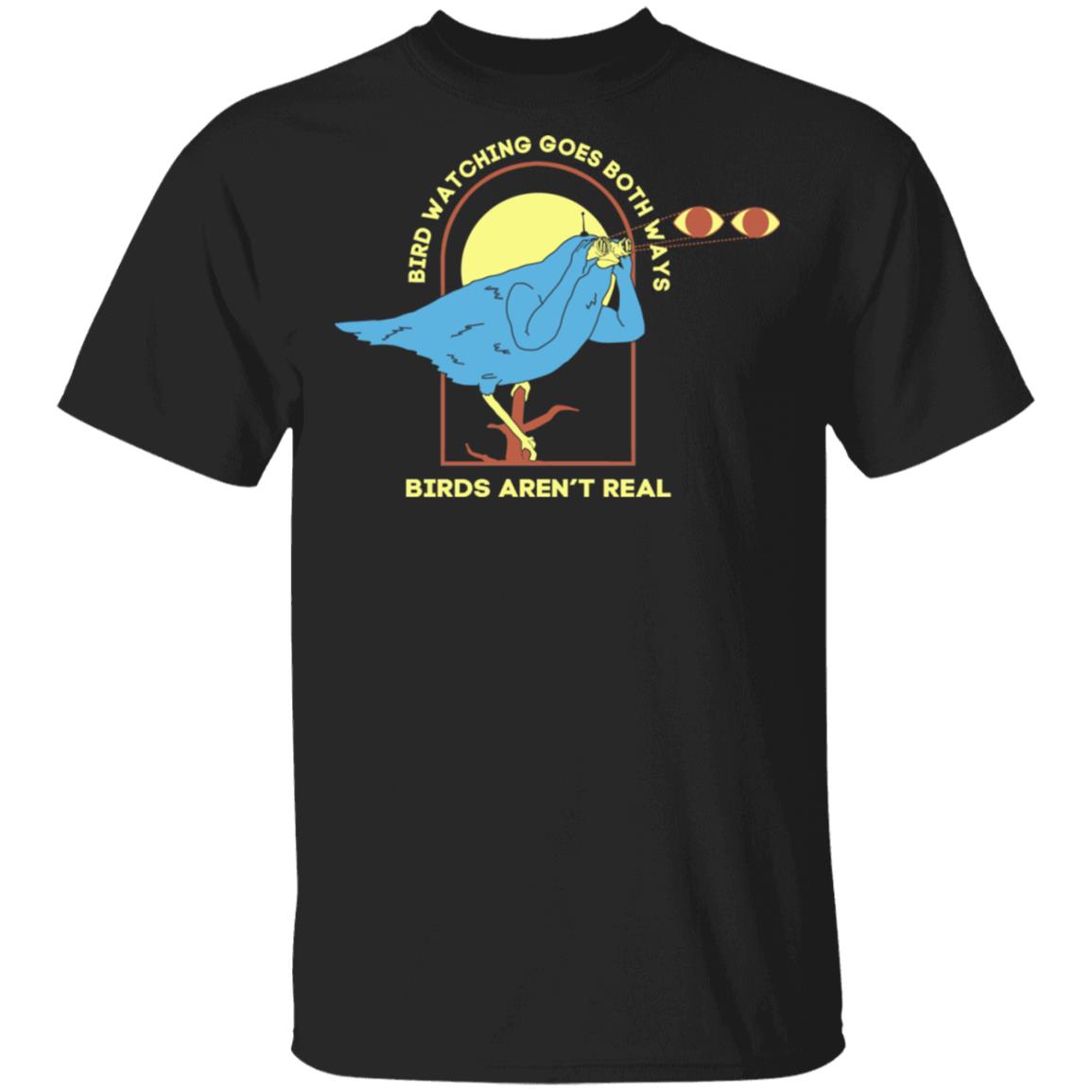 Bird Watching Goes Both Ways Bird Aren’t Real Shirt, Hoodie, Tank