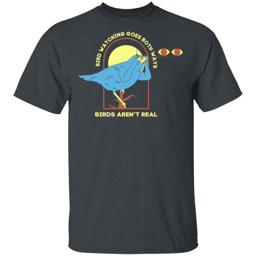 Bird Watching Goes Both Ways Bird Aren’t Real Shirt, Hoodie, Tank