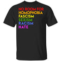 No Room For Homophobia Fascism Sexism Racism Hate LGBT Shirt, Hoodie, Tank
