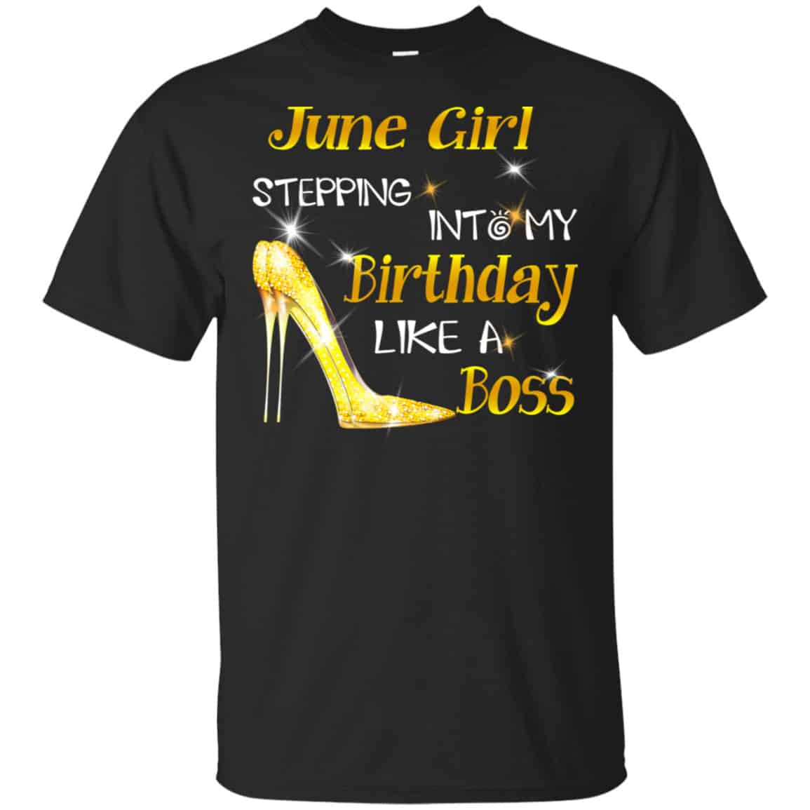 June Girl Stepping Into My Birthday Like A Boss Shirt, Hoodie, Tank