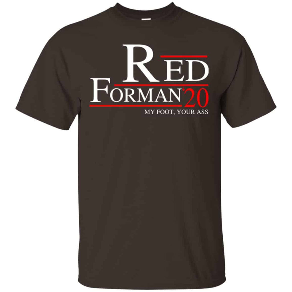 Red Forman 2020 My Foot Your Ass T-Shirts, Hoodie, Tank
