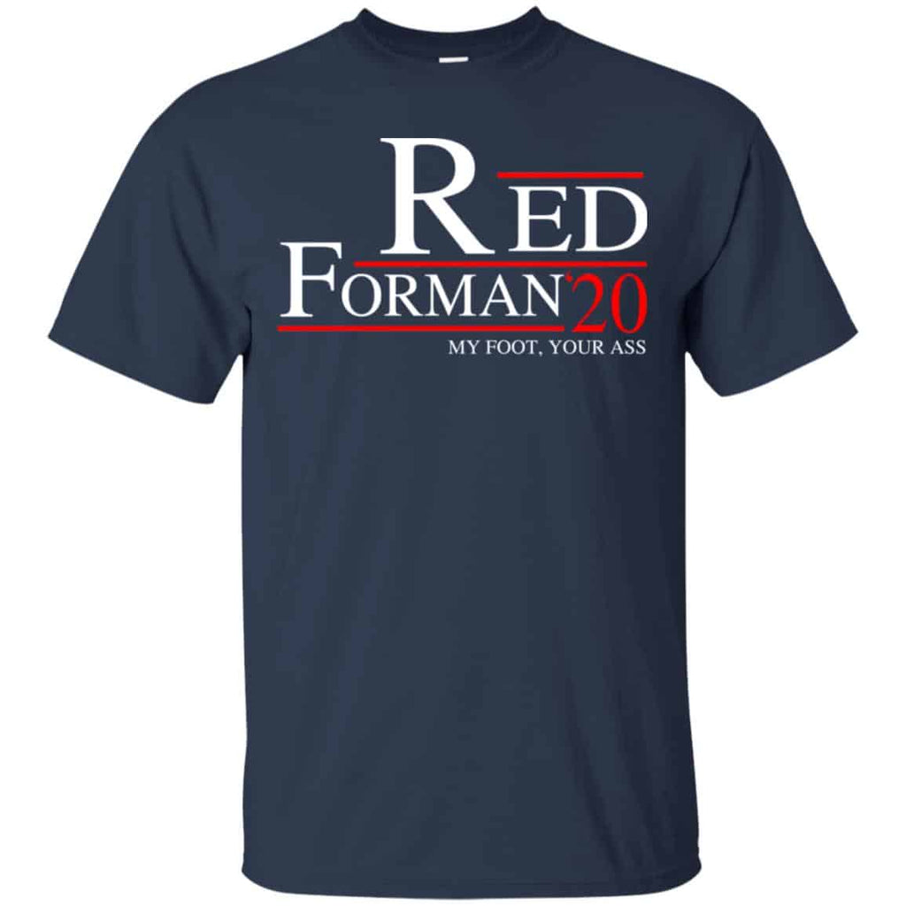 Red Forman 2020 My Foot Your Ass T-Shirts, Hoodie, Tank