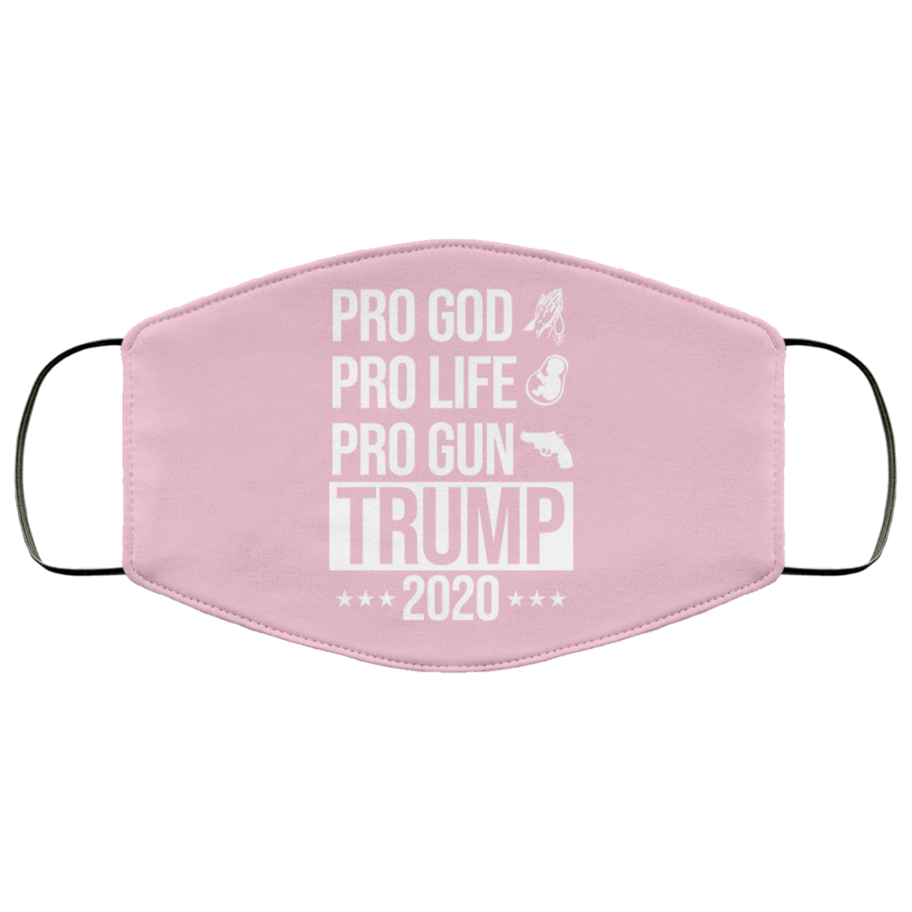 Pro God Pro Life Pro Gun Pro Donald Trump 2020 Face Mask