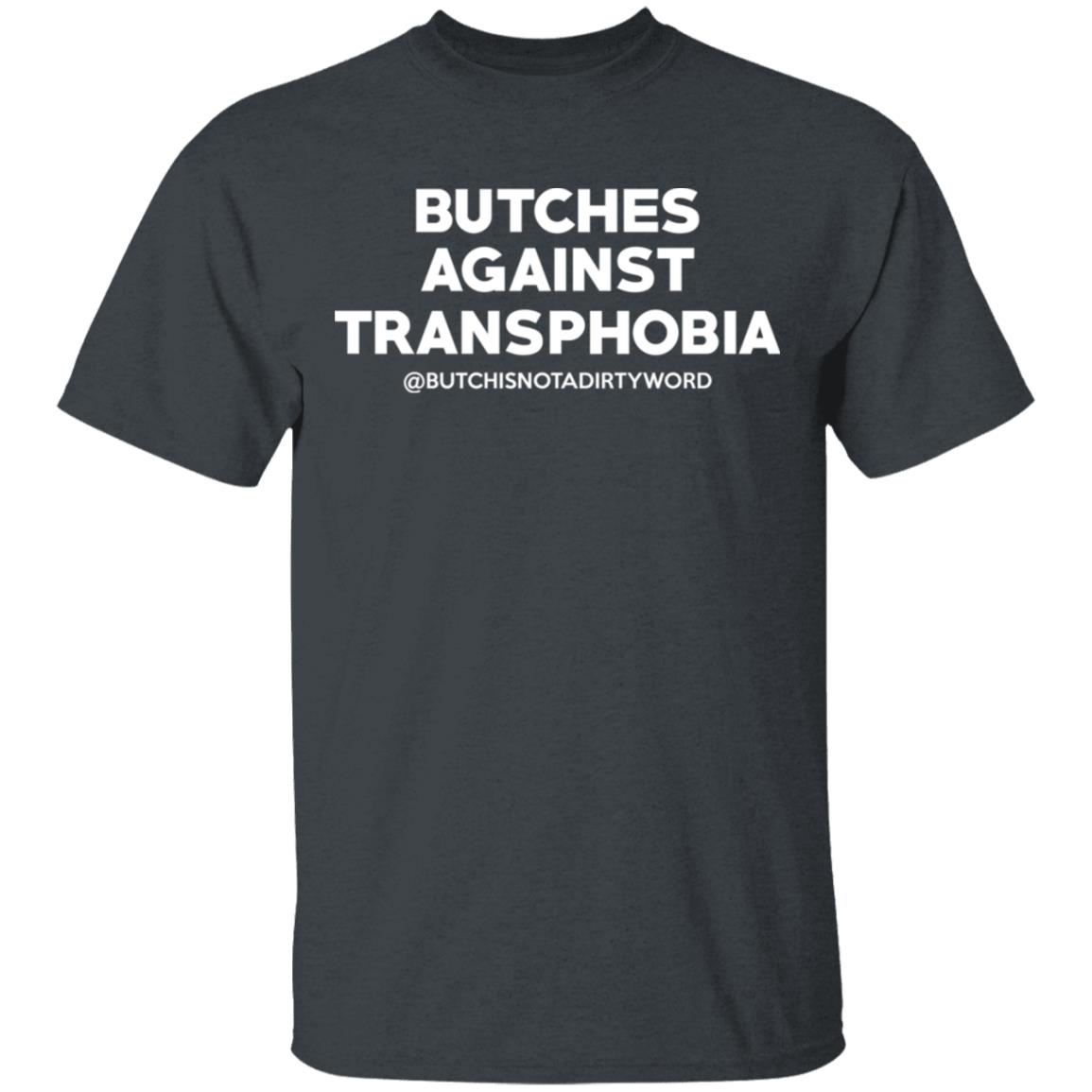 Butches Against Transphobia @Butchisnotadirtyword Shirt, Hoodie, Tank