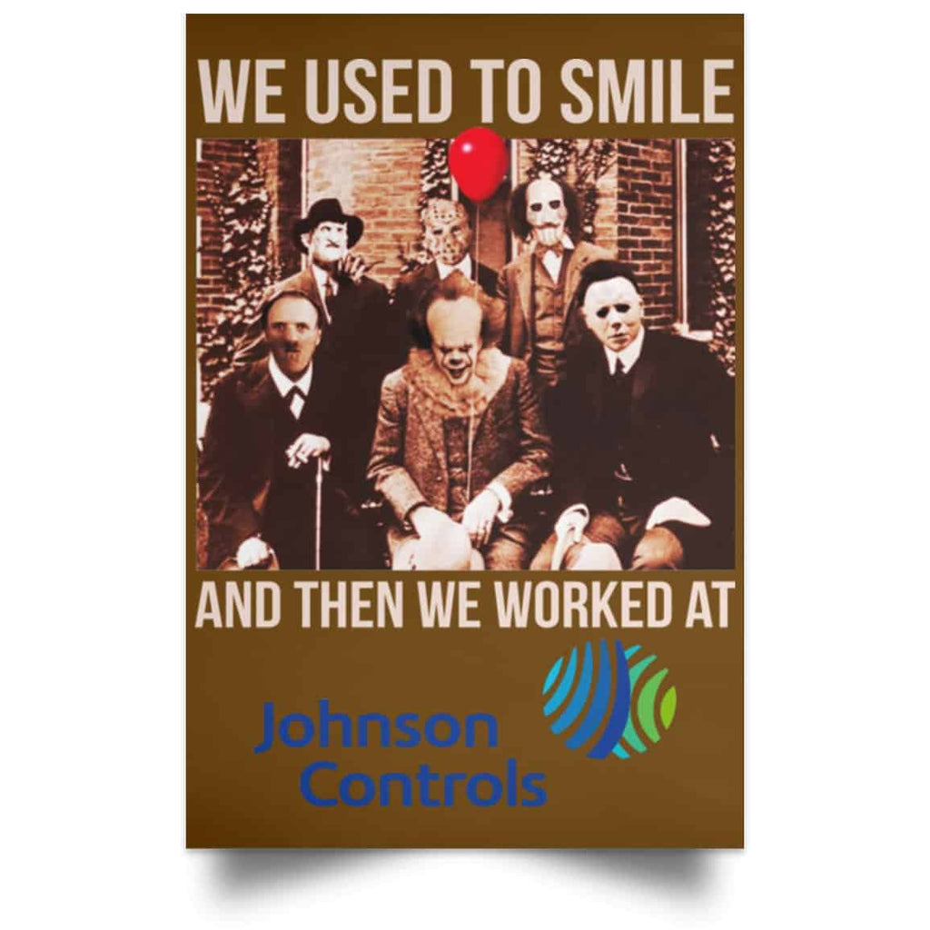 We Used To Smile And Then We Worked At Johnson Controls Posters