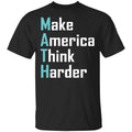 Math Make America Think Harder Andrew Yang 2020 Shirt, Hoodie, Tank