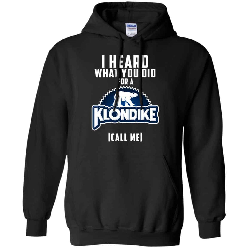 I Heard What You Did For A Klondike Call Me T-Shirts, Hoodie, Tank