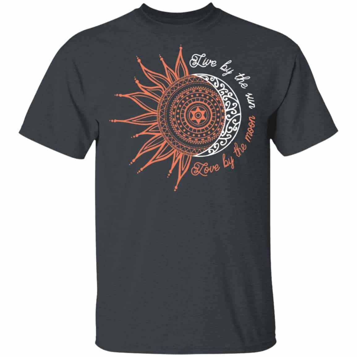 Live By The Sun Love By The Moon Shirt, Hoodie, Tank