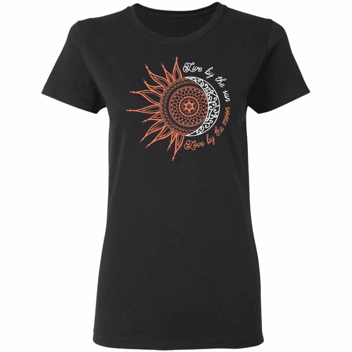 Live By The Sun Love By The Moon Shirt, Hoodie, Tank