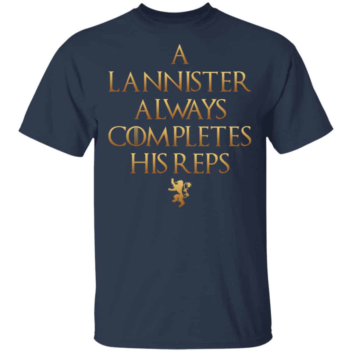 Lannister Always Completes His Reps Shirt, Hoodie, Tank