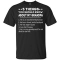5 Things You Should Know About My Grandpa T-Shirts, Hoodie, Tank