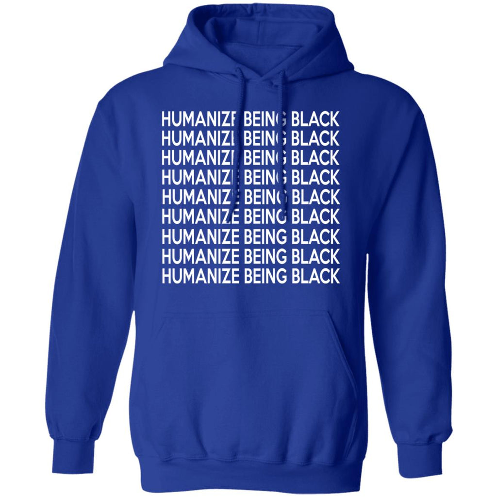 Humanize Being Black Shirt, Hoodie, Tank