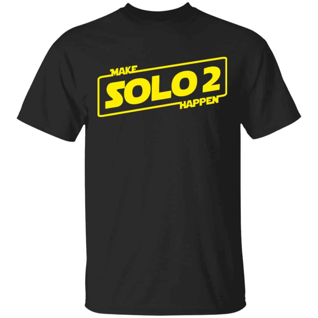 Make Solo 2 Happen Shirt, Hoodie, Tank