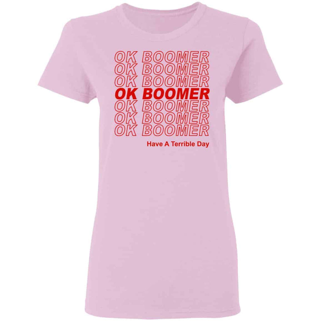 Ok Boomer Have A Terrible Day Shirt Marks End Of Friendly Generational Relations Shirt, Hoodie, Tank