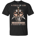 A Child Of God A Woman Of Faith A Warrior Of Christ Shirt, Hoodie, Tank