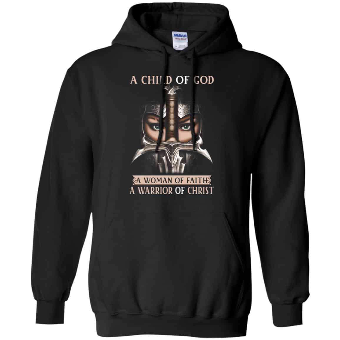 A Child Of God A Woman Of Faith A Warrior Of Christ Shirt, Hoodie, Tank