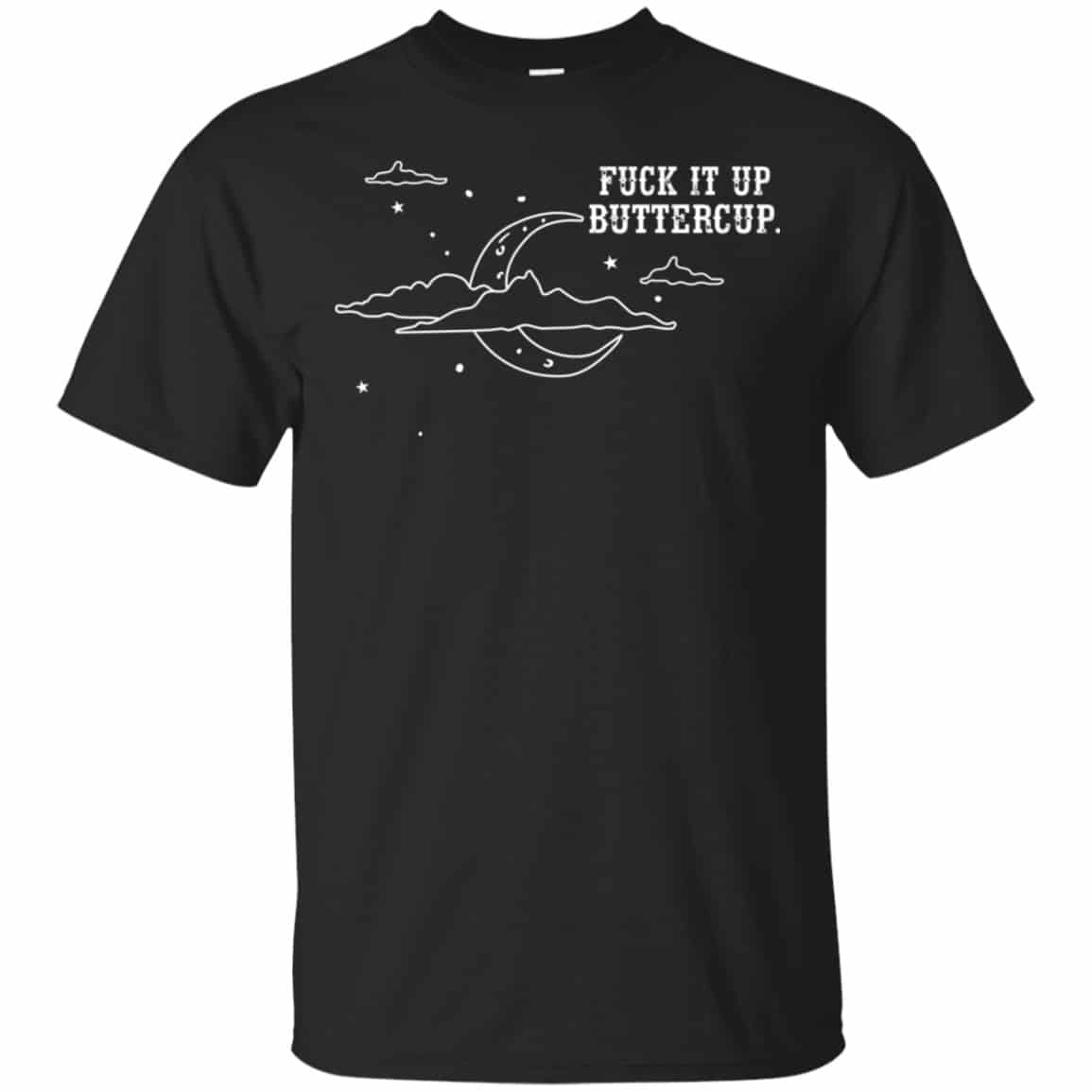 Fuck It Up Buttercup Shirt, Hoodie, Tank