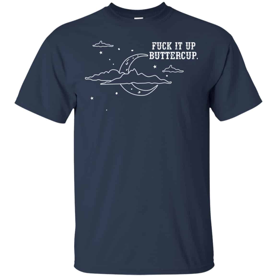 Fuck It Up Buttercup Shirt, Hoodie, Tank