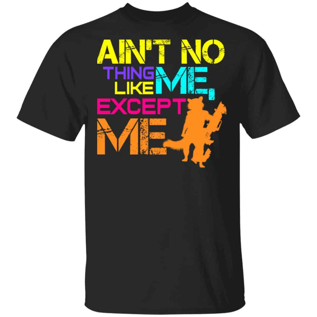 Ain’t No Thing Like Me – Except Me Shirt, Hoodie, Tank