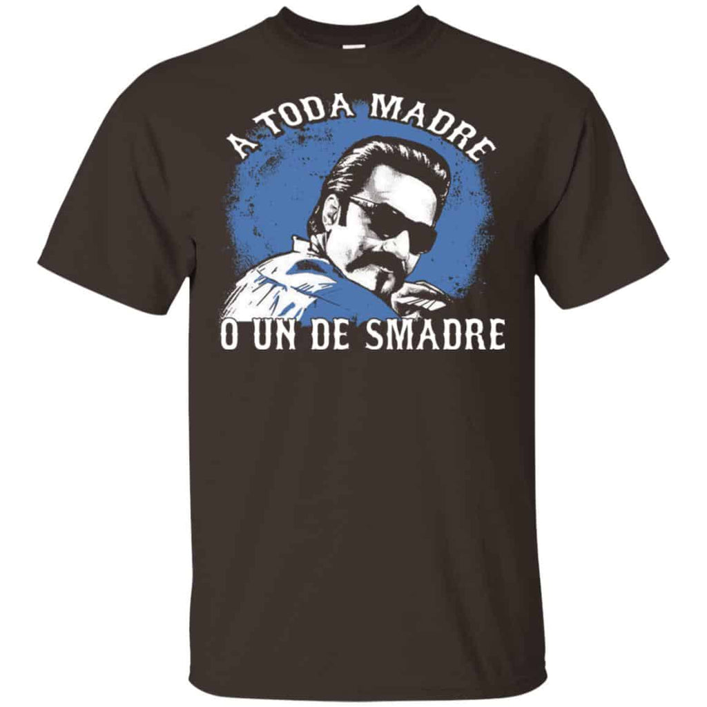 A Toda Madre O Un Desmadre Funny Mexican T-Shirts, Hoodie, Tank