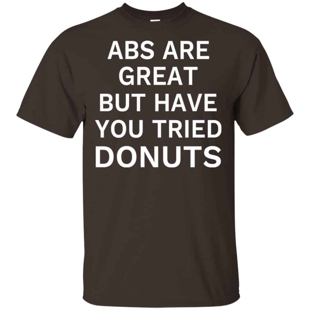 Abs Are Great But Have You Tried Donuts Shirt, Hoodie, Tank