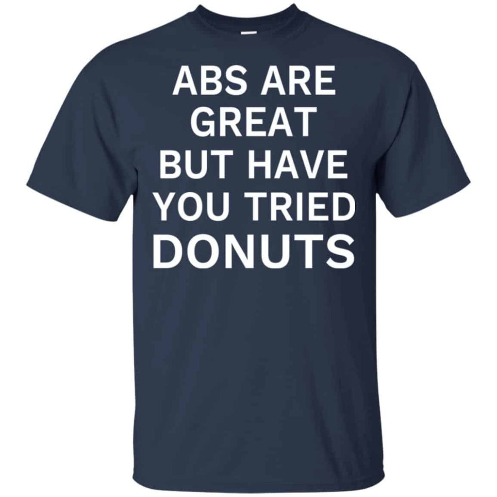 Abs Are Great But Have You Tried Donuts Shirt, Hoodie, Tank
