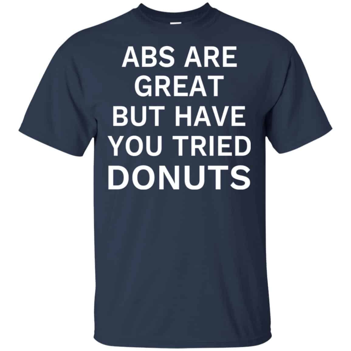 Abs Are Great But Have You Tried Donuts Shirt, Hoodie, Tank