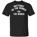 Butthole Of The World Vs The World Shirt, Hoodie, Tank
