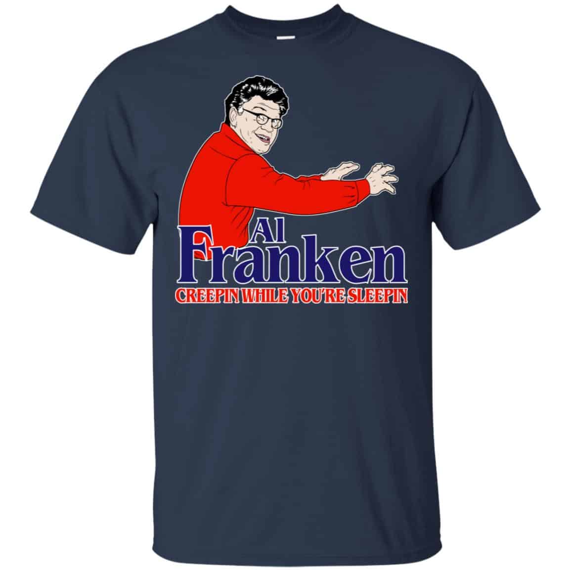 Al Franken Creepin While You’re Sleeping T-Shirts, Hoodie, Tank