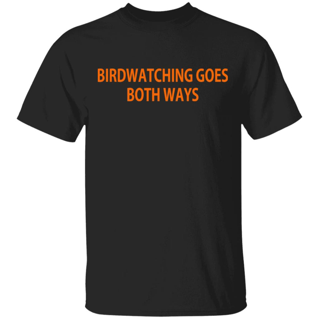Birdwatching Goes Both Ways Shirt, Hoodie, Tank