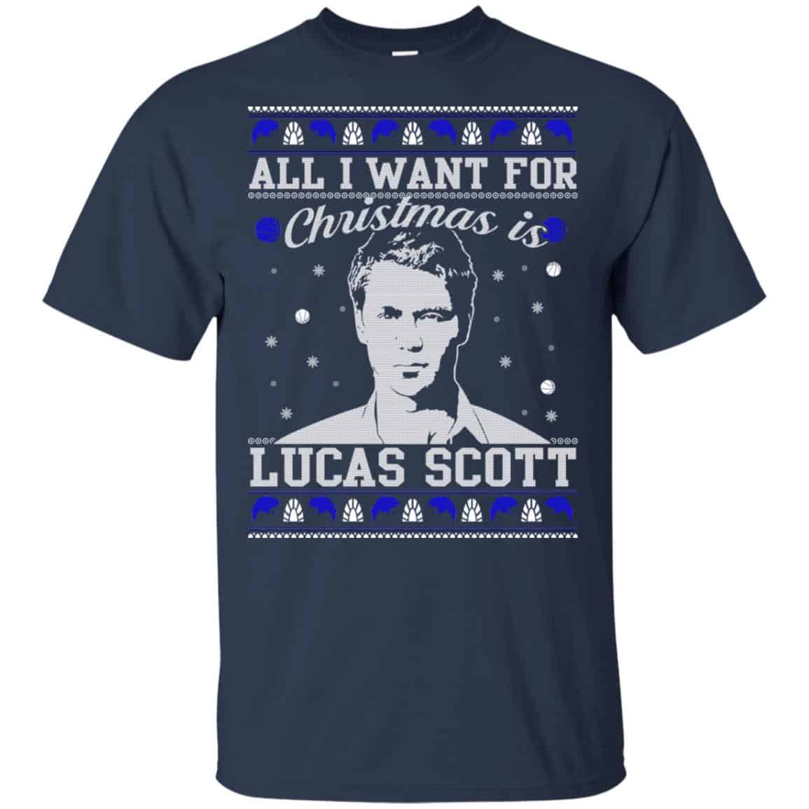 All I Want For Christmas Is Lucas Scott T-Shirts, Hoodie, Sweater