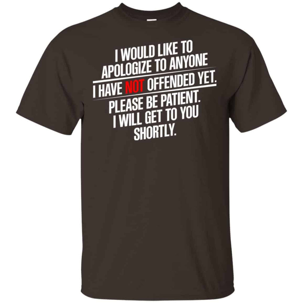 I Would Like To Apologize To Anyone I Have Not Offended Yet Shirt, Hoodie, Tank