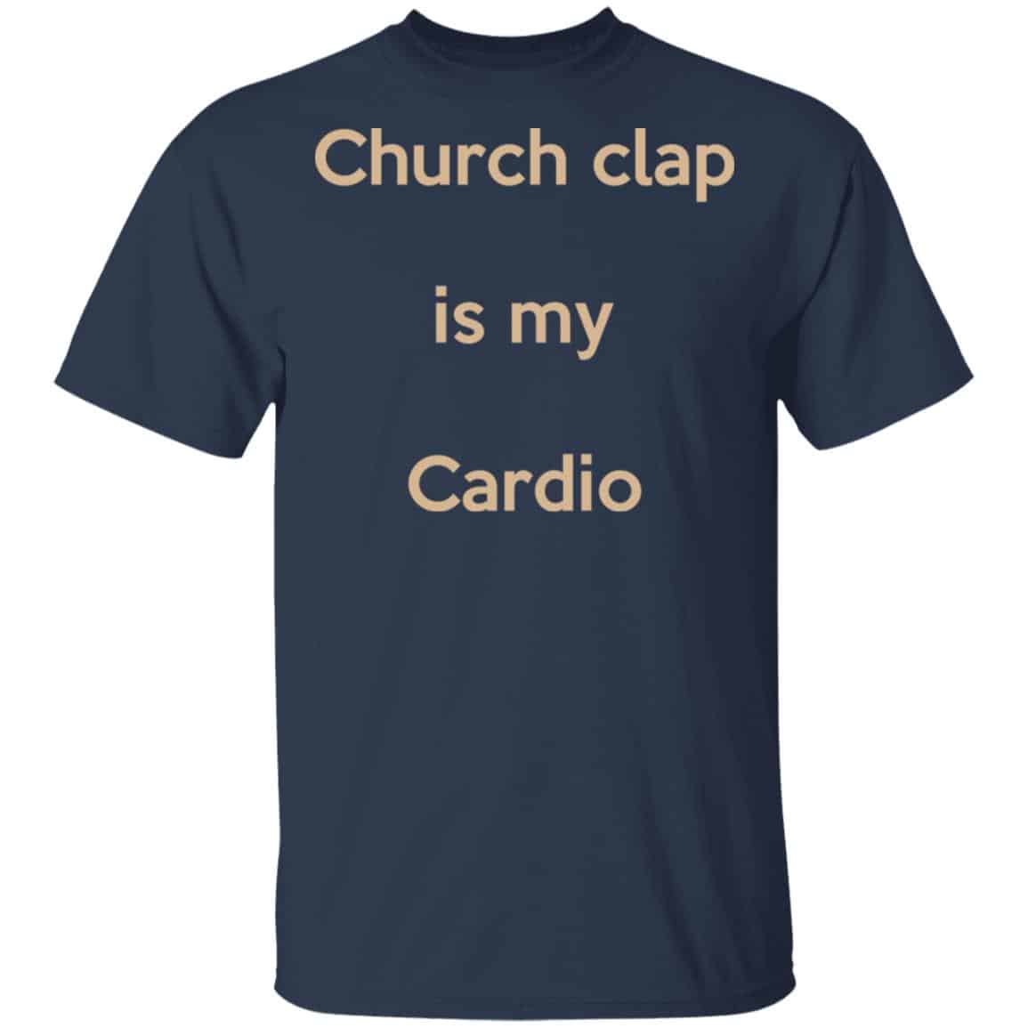 Church Clap Is My Cardio Shirt, Hoodie, Tank