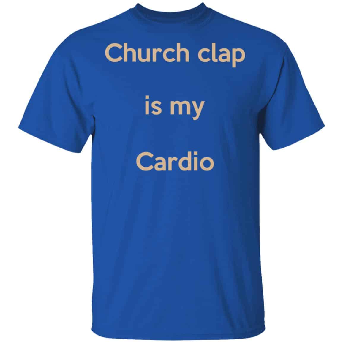 Church Clap Is My Cardio Shirt, Hoodie, Tank