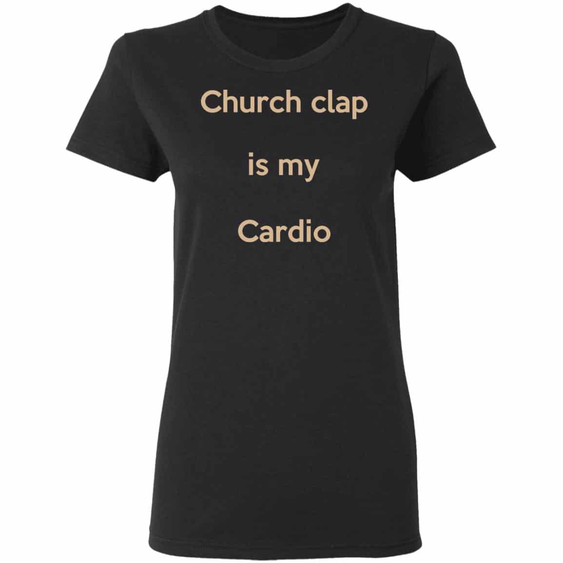 Church Clap Is My Cardio Shirt, Hoodie, Tank