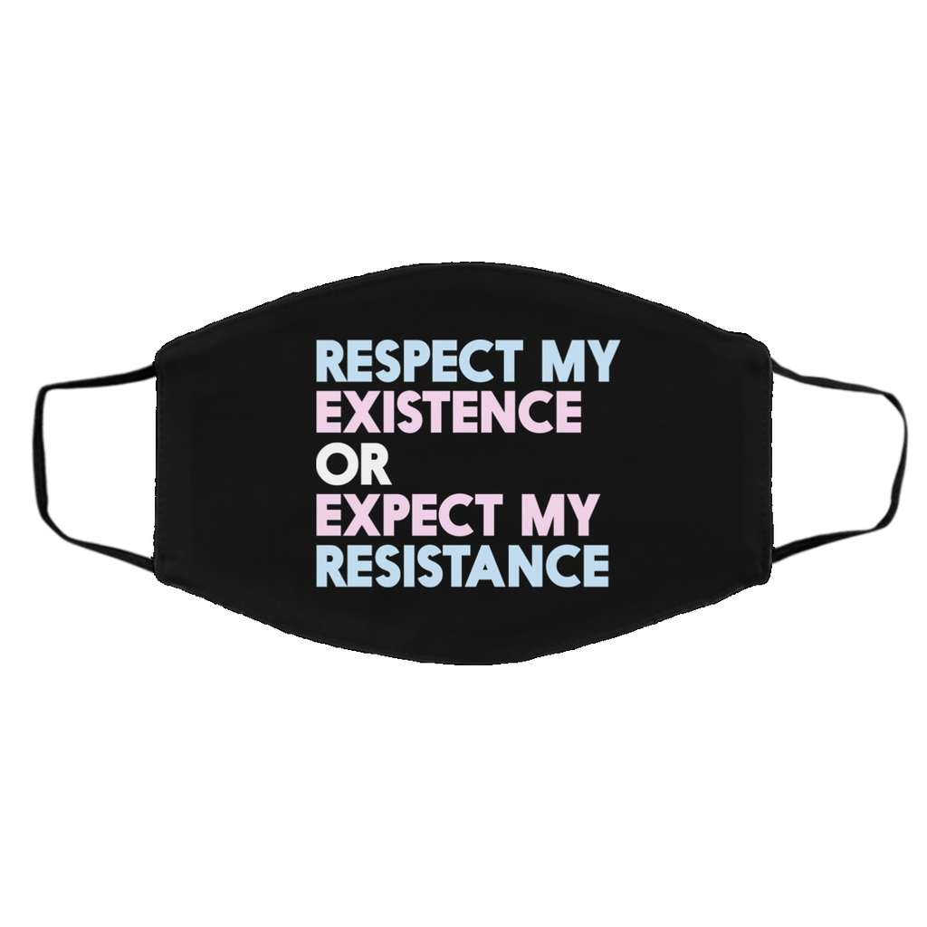Respect My Existence Or Expect My Resistance Face Mask