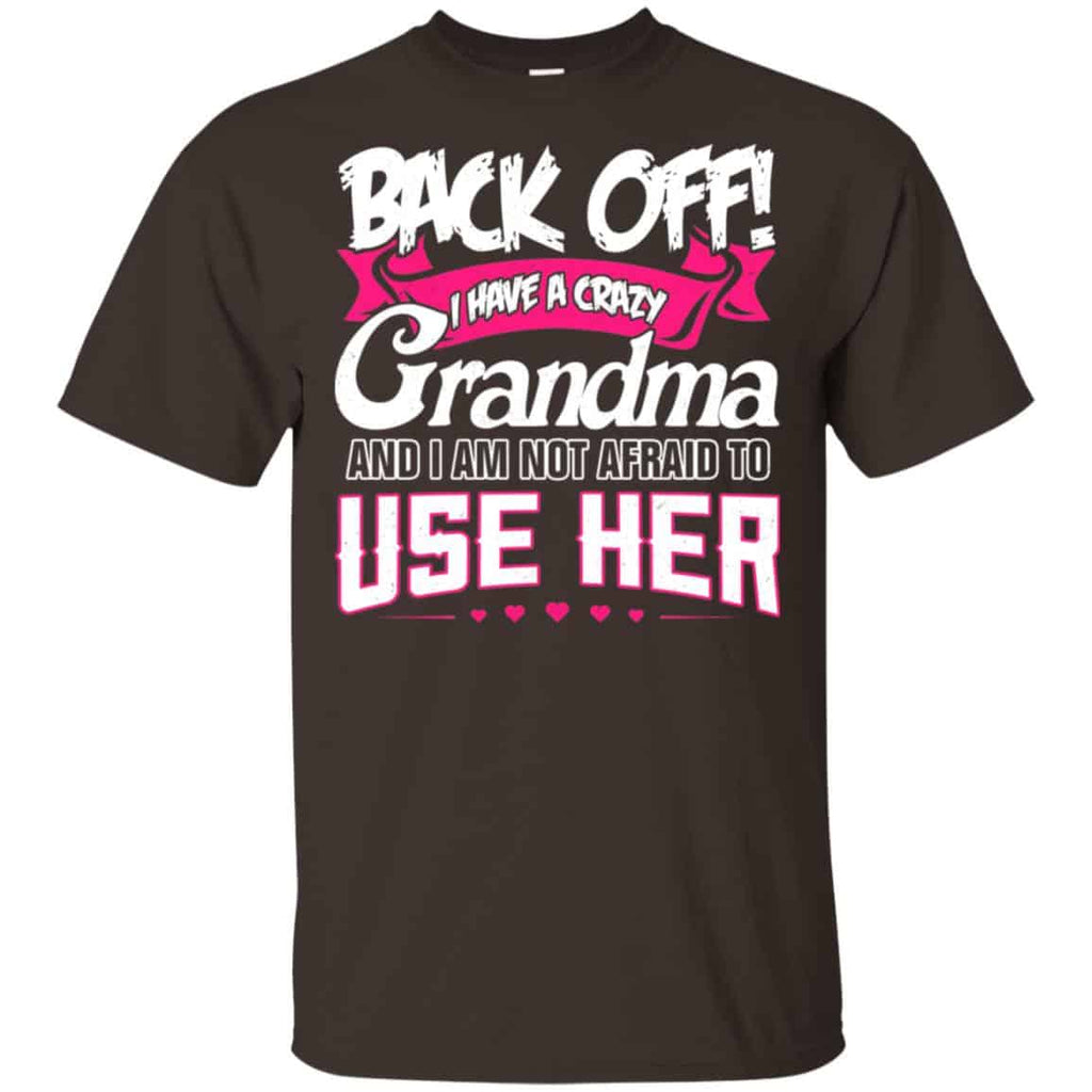 Back Off I Have A Crazy Grandma Shirt, Hoodie, Tank