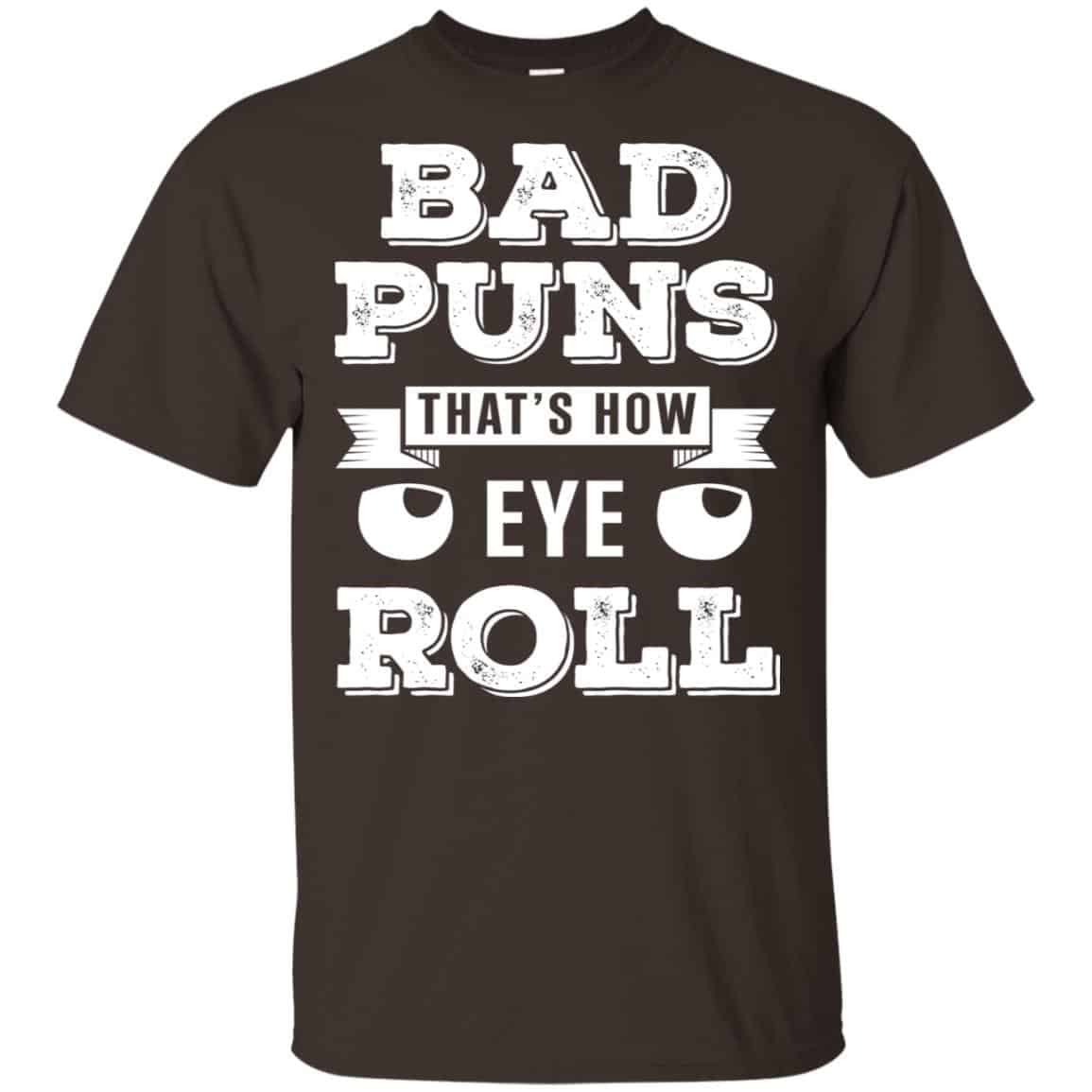 Bad Puns That’s How Eye Roll T-Shirts, Hoodie, Tank